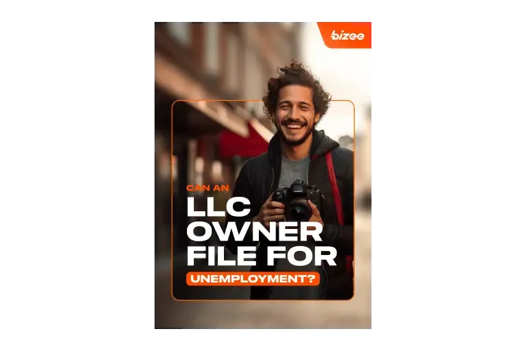 Bizee guide cover Can an LLC owner file for unemployment, with a smiling man holding a camera