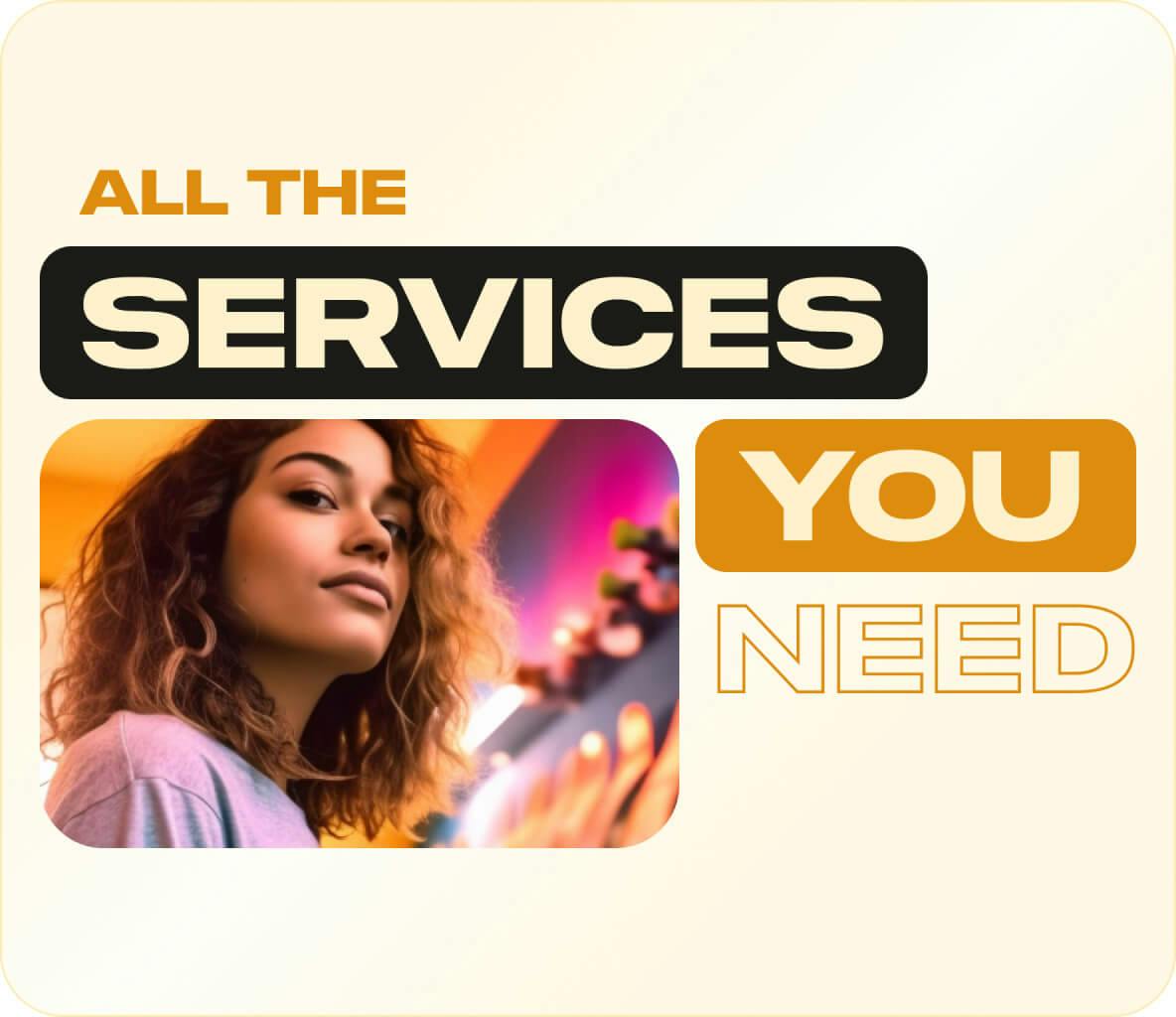 All the services you need
