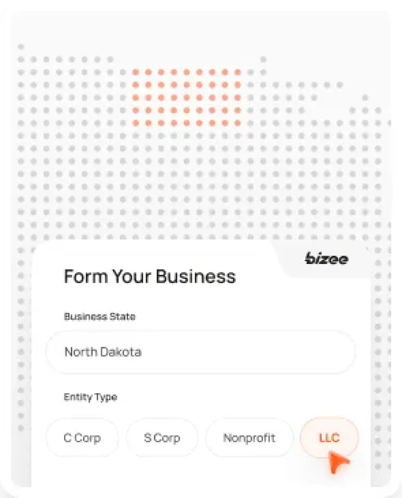 Illustration of a business formation form on the Bizee website. The form shows “North Dakota” as the selected business state and highlights “LLC” as the chosen entity type. A dotted map of the United States appears in the background with North Dakota highlighted in orange.